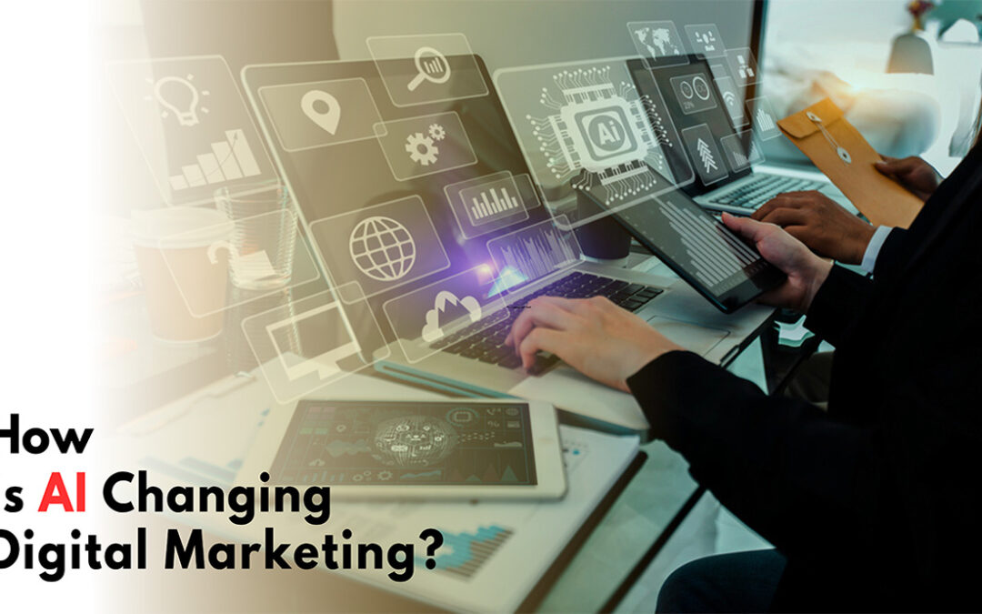 How is AI Changing Digital Marketing