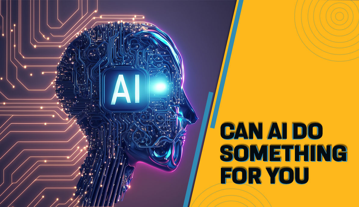 Can AI do something for you?