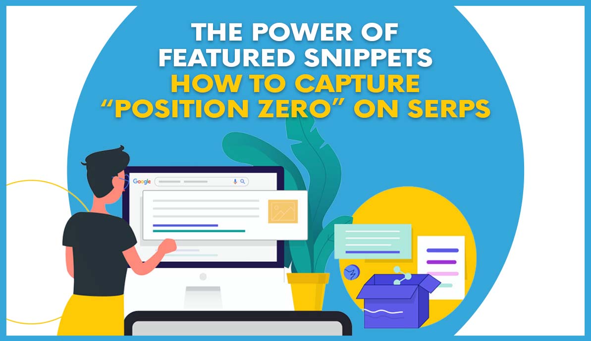The Power of Featured Snippets: How to Capture Position 0 on SERPs