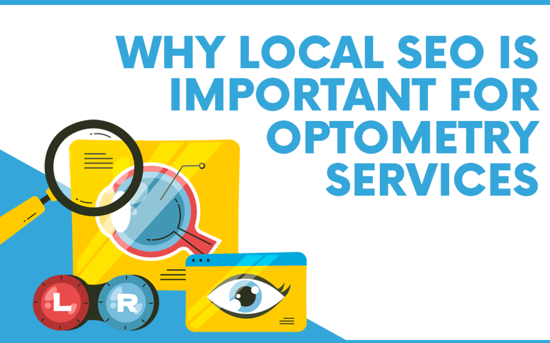 Why Local SEO is Important for Optometry Services